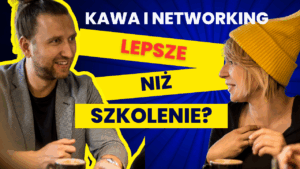 Networking lepszy niż szkolenie